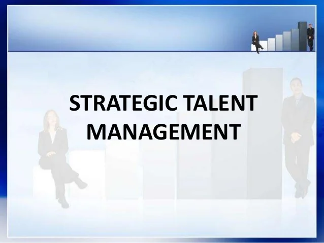 Strategic Talent Management